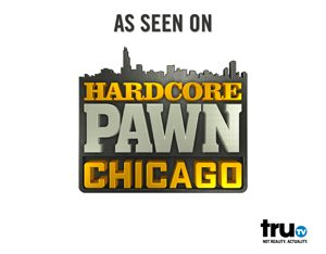 As seen on Hardcore Pawn: Chicago on truTV
